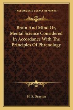 Paperback Brain And Mind Or, Mental Science Considered In Accordance With The Principles Of Phrenology Book