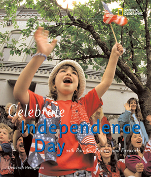 Hardcover Celebrate Independence Day: With Parades, Picnics, and Fireworks Book