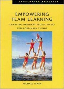 Paperback Empowering Team Learning (Developing Practice) Book