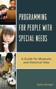 Paperback Programming for People with Special Needs: A Guide for Museums and Historic Sites Book