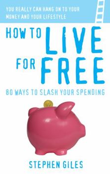 Paperback How to live for Free: 80 ways to slash your spending Book
