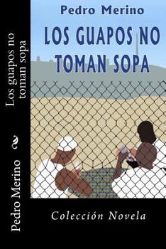 Paperback Los guapos no toman sopa [Spanish] Book