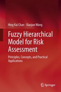 Hardcover Fuzzy Hierarchical Model for Risk Assessment: Principles, Concepts, and Practical Applications Book
