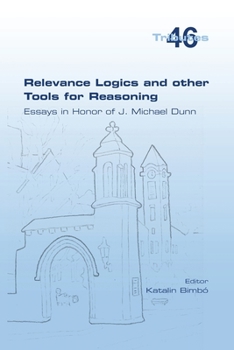 Paperback Relevance Logics and other Tools for Reasoning. Essays in Honor of J. Michael Dunn Book