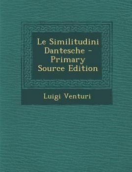 Paperback Le Similitudini Dantesche - Primary Source Edition [Italian] Book