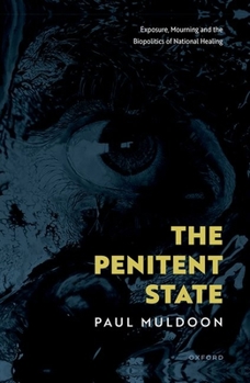 Hardcover The Penitent State: Exposure, Mourning and the Biopolitics of National Healing Book