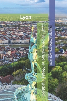 Paperback Lyon: Where Panache Meets Tradition Book