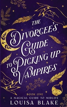 The Divorcee's Guide To Picking Up Vampires