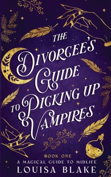 Paperback The Divorcee's Guide To Picking Up Vampires Book