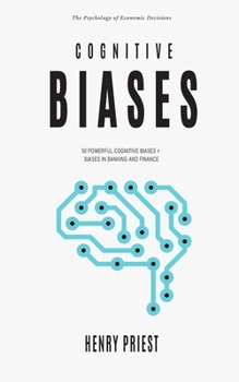 Paperback Cognitive Biases: 50 Powerful Cognitive Biases + Biases in Banking and Finance Book