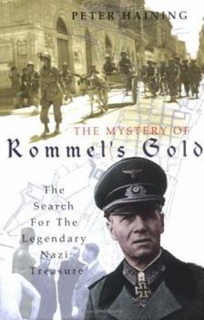 The Mystery of Rommel's Gold: The Search for the Legendary Nazi Treasure (World War II Stories Series): The Search for the Legendary Nazi Treasure (World War II Stories Series)
