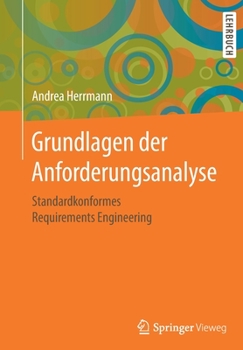 Paperback Grundlagen Der Anforderungsanalyse: Standardkonformes Requirements Engineering [German] Book