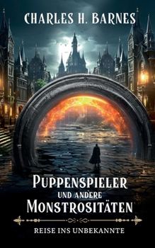 Puppenspieler und andere Monstrositäten (3): Reise ins Unbekannte (German Edition)