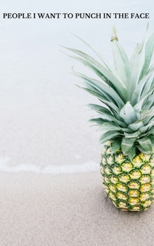 Paperback People I Want To Punch In The Face: Pineapple Notebook Book