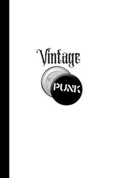 Vintage Punk: Alternative Badge Notebook / Journal, Unique Great Gift Ideas for Her Him Teen Women Men, 100 pages, Rock Gothic Punk