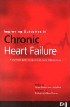 Paperback Improving Outcomes in Chronic Heart Failure: A Practical Guide to Specialist Nurse Intervention Book