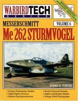 WarbirdTech Series, Volume 6: Messerschmitt Me 262 Strumvogel - Book #6 of the WarbirdTech