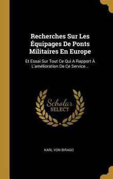 Hardcover Recherches Sur Les Équipages De Ponts Militaires En Europe: Et Essai Sur Tout Ce Qui A Rapport À L'amélioration De Ce Service... [French] Book