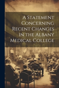 Paperback A Statement Concerning Recent Changes in the Albany Medical College Book