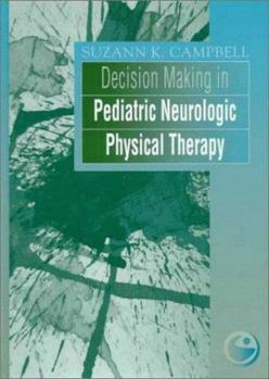 Hardcover Decision Making in Pediatric Neurologic Physical Therapy Book