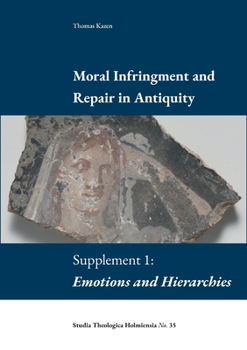 Paperback Moral Infringement and Repair in Antiquity: Supplement 1: Emotions and Hierarchies Book