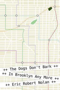 Paperback The Dogs Don't Bark in Brooklyn Any More Book
