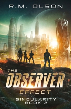 The Observer Effect: A space opera adventure - Book #2 of the Singularity