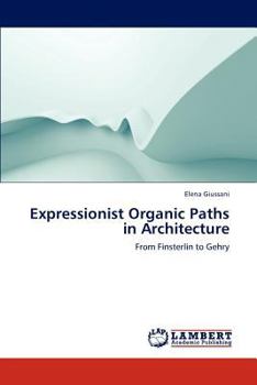 Paperback Expressionist Organic Paths in Architecture Book