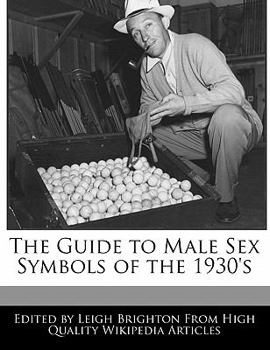 Paperback The Guide to Male Sex Symbols of the 1930's Book