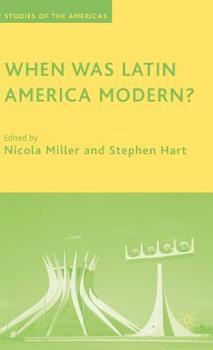 Hardcover When Was Latin America Modern? Book