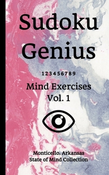 Paperback Sudoku Genius Mind Exercises Volume 1: Monticello, Arkansas State of Mind Collection Book