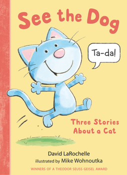 Hardcover See the Dog: Three Stories about a Cat Book