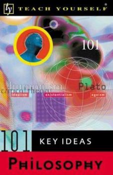Paperback Teach Yourself 101 Key Ideas: Philosophy Book