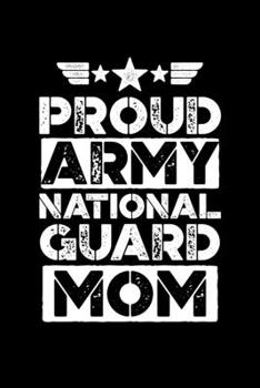 Proud Army National Guard Mom: College Ruled Lined Writing Notebook Journal, 6x9, 120 Pages