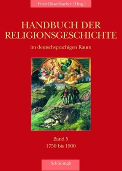 Hardcover Handbuch Der Religionsgeschichte Im Deutschsprachigen Raum: Band 5: 1750 Bis 1900 [German] Book