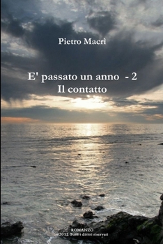 Paperback E' passato un anno - 2 - Il contatto [Italian] Book