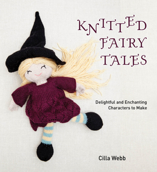 Paperback Knitted Fairy Tales: Delightful and Enchanting Characters to Make Book