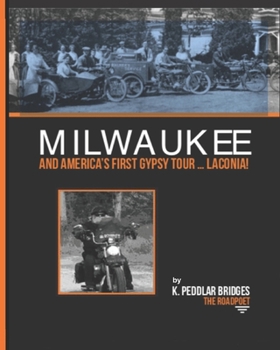 Paperback MILWAUKEE and America's First Gypsy Tour ... Laconia! Book