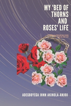 Paperback My Bed of Thorns and Roses Life Book