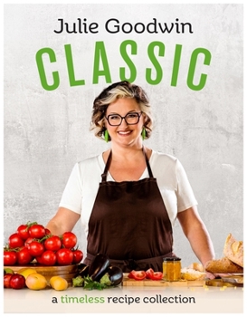 Classic: a timeless recipe collection