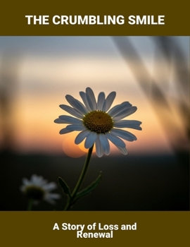 Paperback The Crumbling Smile: A Story Of Loss And Renewal Book