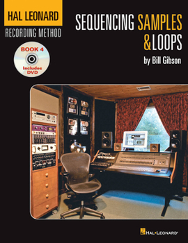 Paperback Hal Leonard Recording Method Book 4: Sequencing Samples & Loops [With DVD] Book