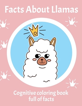 Facts About Llamas: Cognitive Coloring Book