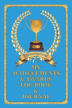 Paperback My Achievements & Awards Log Book & Journal: Log all your achievements in life, write these details in this book - Teal Cover Book