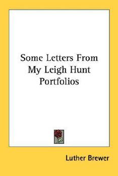 Paperback Some Letters From My Leigh Hunt Portfolios Book