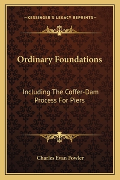 Paperback Ordinary Foundations: Including The Coffer-Dam Process For Piers Book