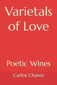 Paperback Varietals of Love: Poetic Wines Book