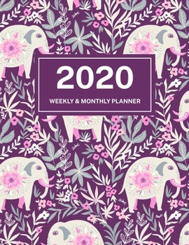 2020 Weekly & Monthly Planner: Jan 1, 2020 to Dec 31, 2020: Elephants in the jungle One Year Weekly Planner & Schedule Agenda with Inspirational Quotes (Weekly and Monthly Calendar Planner 8.5 x 11)