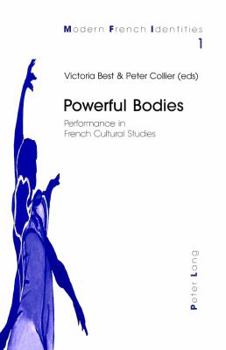 Paperback Powerful Bodies: Performance in French Cultural Studies Book