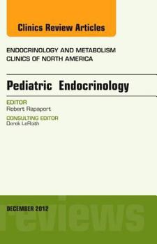 Hardcover Pediatric Endocrinology, an Issue of Endocrinology and Metabolism Clinics: Volume 41-4 Book
